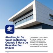 Atualização De Valor Imobiliário: Quando É Hora De Reavaliar Seu Imóvel