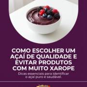 Como Escolher Um Açaí De Qualidade E Evitar Produtos Com Muito Xarope
