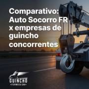 Comparativo: Auto Socorro FR x empresas de guincho concorrentes