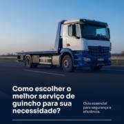 Como escolher o melhor serviço de guincho para sua necessidade?