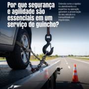 Por que segurança e agilidade são essenciais em um serviço de guincho?