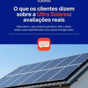 O que os clientes dizem sobre a Ultra Solares: avaliações reais