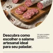 Descubra como escolher o salame artesanal ideal para seu paladar