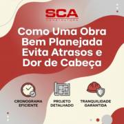Como Uma Obra Bem Planejada Evita Atrasos e Dor de Cabeça