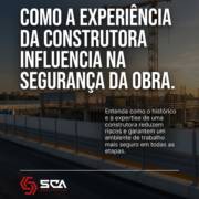 Como a Experiência da Construtora Influencia na Segurança da Obra