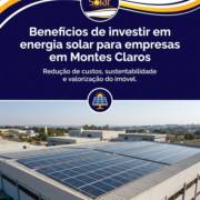 Benefícios de investir em energia solar para empresas em Montes Claros