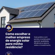 Como escolher a melhor empresa de energia solar para minha residência?