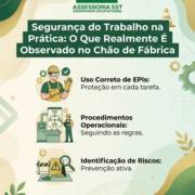 Segurança do Trabalho na Prática: O Que Realmente É Observado no Chão de Fábrica