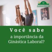 Você sabe a importância da Ginástica Laboral.