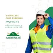 E-social SST para Pequenas Empresas: Adequação com a AJ Assessoria SST