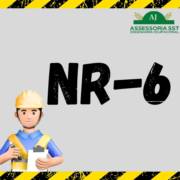 NR 6 - Equipamento de Proteção Individual - EPI