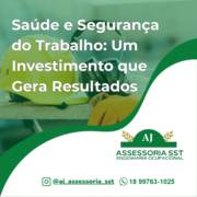 Saúde e Segurança do Trabalho: Um Investimento que Gera Resultados