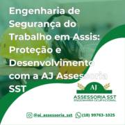Engenharia de Segurança do Trabalho em Assis: Proteção e Desenvolvimento com a AJ Assessoria SST