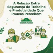 A Relação Entre Segurança do Trabalho e Produtividade Que Poucos Percebem