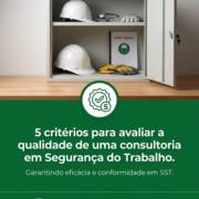 5 critérios para avaliar a qualidade de uma consultoria em Segurança do Trabalho
