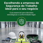 Escolhendo a empresa de Segurança do Trabalho ideal para o seu negócio