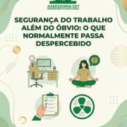 Segurança do Trabalho Além do Óbvio: O Que Normalmente Passa Despercebido