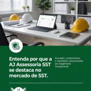 Entenda por que a AJ Assessoria SST se destaca no mercado de SST