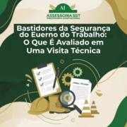 Bastidores da Segurança do Trabalho: O Que É Avaliado em Uma Visita Técnica