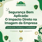 Segurança Bem Aplicada: O Impacto Direto na Imagem da Empresa