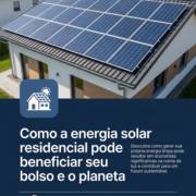 Como a energia solar residencial pode beneficiar seu bolso e o planeta