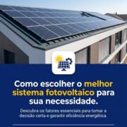 Como escolher o melhor sistema fotovoltaico para sua necessidade