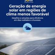 Geração de energia solar em regiões de clima menos favorável