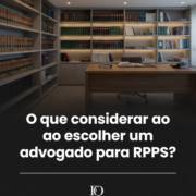 O que considerar ao escolher um advogado para RPPS?