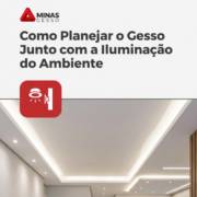 Como Planejar o Gesso Junto com a Iluminação do Ambiente