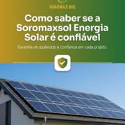 Como saber se a Soromaxsol Energia Solar é confiável