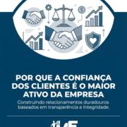 Por que a confiança dos clientes é o maior ativo da empresa
