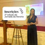 Inscrições para a  2ª edição da Jornada da Heroína!