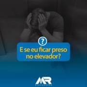 E se eu ficar preso no elevador?