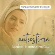 Nunca é só sobre estética: A autoestima também é sobre saúde mental!