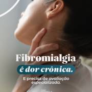 Fibromialgia exige cuidado estratégico, não soluções aleatórias