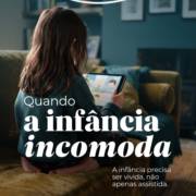 A Infancia Precisa Ser Vivida, Não Apenas Assistida