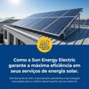 Como a Sun Energy Electric garante a máxima eficiência em seus serviços de energia solar