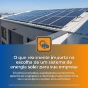 O que realmente importa na escolha de um sistema de energia solar para sua empresa