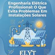 Engenharia Elétrica Profissional: O Que Evita Problemas Em Instalações Solares