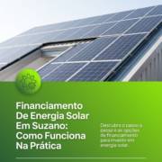 Financiamento De Energia Solar Em Suzano: Como Funciona Na Prática