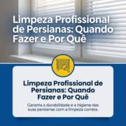 Limpeza Profissional de Persianas: Quando Fazer e Por Quê