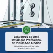 Bastidores de Uma Instalação Profissional de Vidros Sob Medida