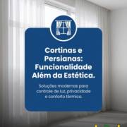 Cortinas e Persianas: Funcionalidade Além da Estética