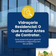 Vidraçaria Residencial: O Que Avaliar Antes de Contratar