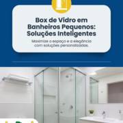 Box de Vidro em Banheiros Pequenos: Soluções Inteligentes
