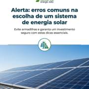 Alerta: erros comuns na escolha de um sistema de energia solar