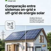 Comparação entre sistemas on-grid e off-grid de energia solar