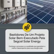 Bastidores De Um Projeto Solar Bem-Executado Pela Segcel Solar Energy