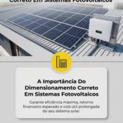 A Importância Do Dimensionamento Correto Em Sistemas Fotovoltaicos