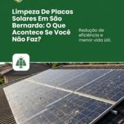 Limpeza De Placas Solares Em São Bernardo: O Que Acontece Se Você Não Faz?